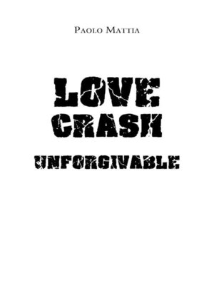 cover image of Love Crash--Unforgivable